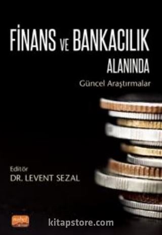 Finans ve Bankacılık Alanında Güncel Araştırmalar