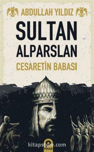 Sultan Alparslan / Cesaretin Babası