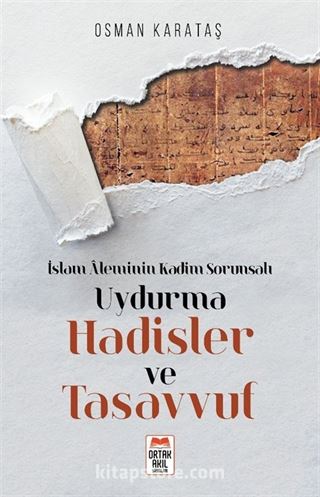 İslam Aleminin Kadim Sorunsalı Uydurma Hadisler ve Tasavvuf