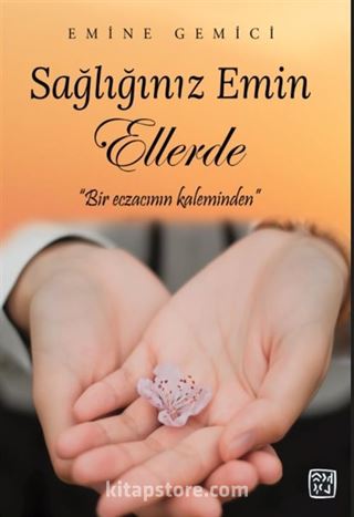 Sağlığınız Emin Ellerde