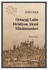 Ortaçağ Latin Hristiyan Alemi Müslümanları 1050-1614