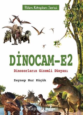 Dinocam-E2 / Dinozorların Gizemli Dünyası