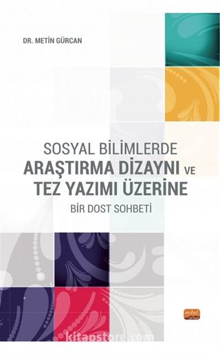 Sosyal Bilimlerde Araştırma Dizaynı Ve Tez Yazımı Üzerine Bir Dost Sohbeti