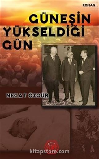 Güneşin Yükseldiği Gün