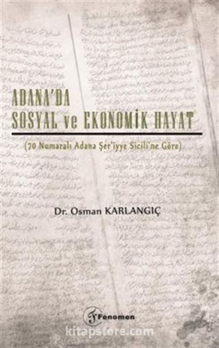 Adana'da Sosyal ve Ekonomik Hayat (70 Numaralı Adana Şer'iyye Sicili'ne Göre)