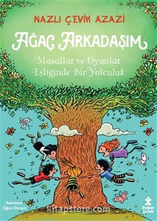 Ağaç Arkadaşım Masallar Ve Oyunlar Eşliğinde Bir Yolculuk