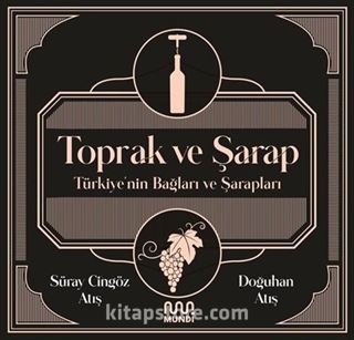 Toprak ve Şarap: Türkiye'nin Bağları ve Şarapları