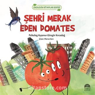 Şehri Merak Eden Domates-Ekolojik Kitaplar Serisi