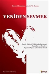 Yeniden Sevmek / Geçmiş İlişkilerin Yüklerinden Kurtulmak, Hayata Devam Etmek ve Hayatının Aşkına Kalbinde Yer Açmak