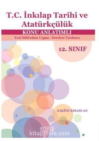 Türkiye Cumhuriyeti İnkılap Tarihi Ve Atatürkçülük Dersi Konu Anlatımlı - Yeni Müfredata Uygun - Derslere Yardımcı 12. Sınıf