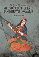 Bir Güfte Mecmuası: Mecmü'atü'l-Leta'if Sandukatü'l-Ma'arif