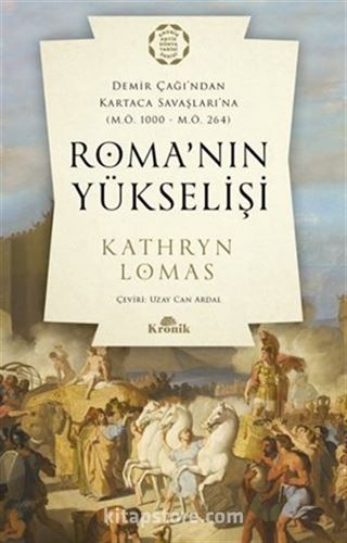 Roma'nın Yükselişi / Demir Çağı'ndan Kartaca Savaşlarına (M.Ö. 1000 M.Ö. 264)