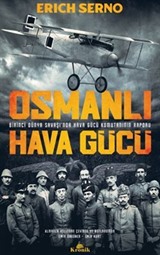 Osmanlı Hava Gücü / Birinci Dünya Savaşı'nda Hava Gücü Komutanın Raporu