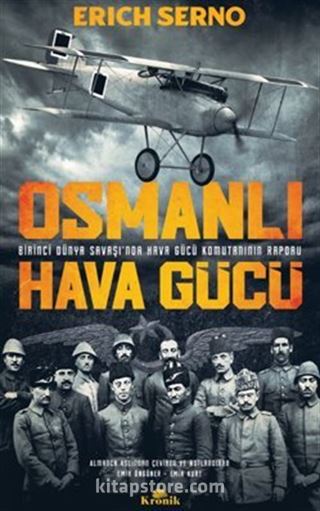 Osmanlı Hava Gücü / Birinci Dünya Savaşı'nda Hava Gücü Komutanın Raporu