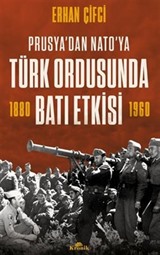 Türk Ordusunda Batı Etkisi / Prusya'dan NATO'ya