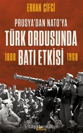 Türk Ordusunda Batı Etkisi / Prusya'dan NATO'ya