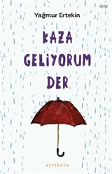 Kaza Geliyorum Der