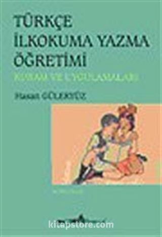 Türkçe İlkokuma Yazma Öğretimi / Hasan Güleryüz