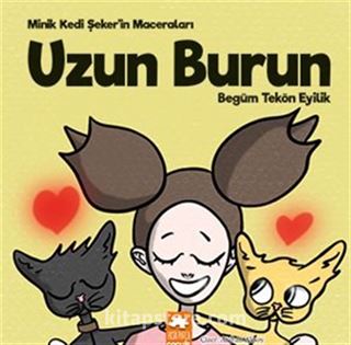 Uzun Burun / Minik Kedi Şeker'in Maceraları