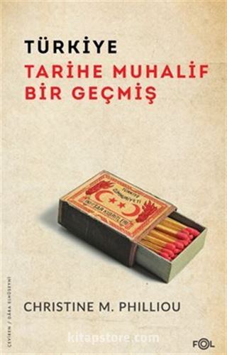 Türkiye: Tarihe Muhalif Bir Geçmiş