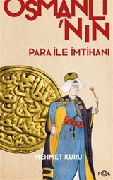 Osmanlı'nın Para ile İmtihanı XVI. XVII. Yüzyıllarda Osmanlı İmparatorluğu'nun Para Krizi