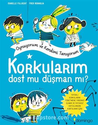 Korkularım Dost Mu Düşman Mı?