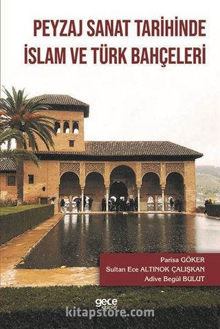 Peyzaj Sanat Tarihinde İslam ve Türk Bahçeleri