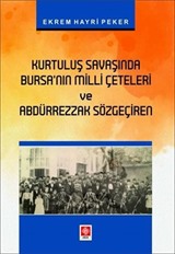 Kurtuluş Savaşında Bursanın Milli Çeteleri ve Abdürrezzak Sözgeçiren