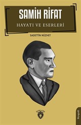 Samih Rıfat Hayatı ve Eserleri