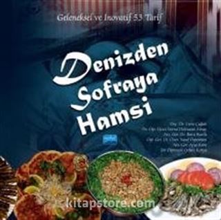 Denizden Sofraya Hamsi - Geleneksel ve İnovatif 53 Tarif