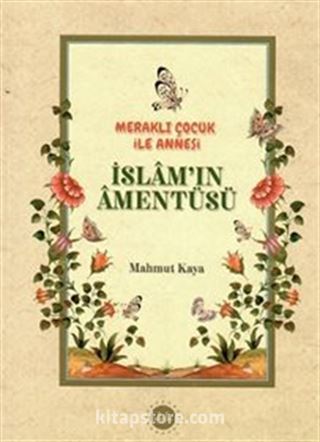 Meraklı Çocuk ile Annesi İslam'ın Amentüsü