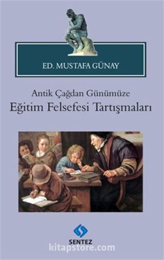 Antik Çağdan Günümüze Eğitim Felsefesi Tartışmaları