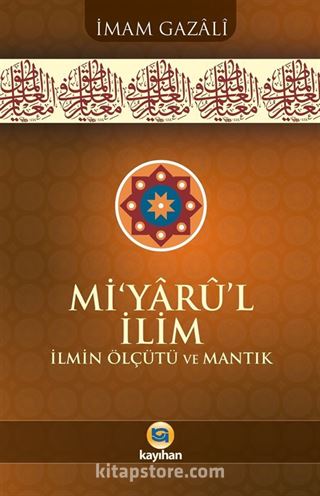 Mi'yaru'l İlim İlmin Ölçütü Ve Mantık