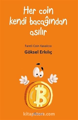 Her Coın Kendi Bacağından Asılır