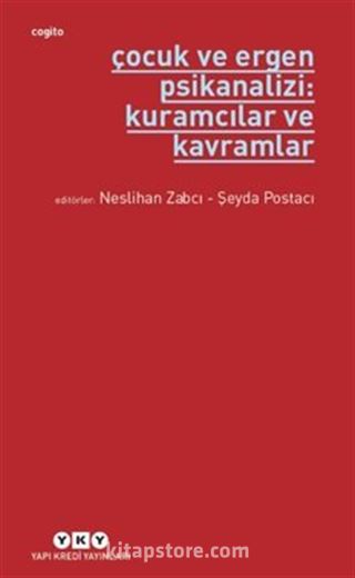 Çocuk ve Ergen Psikanalizi:Kuramcılar Ve Kavramlar