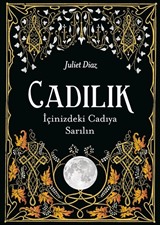 Cadılık-İçinizdeki Cadıya Sarılın