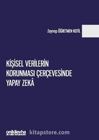 Kişisel Verilerin Korunması Çerçevesinde Yapay Zeka