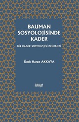 Bauman Sosyolojisinde Kader -Bir Kader Sosyolojisi Denemesi