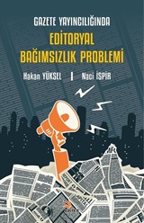 Gazete Yayıncılığında Editoryal Bağımsızlık Problemi