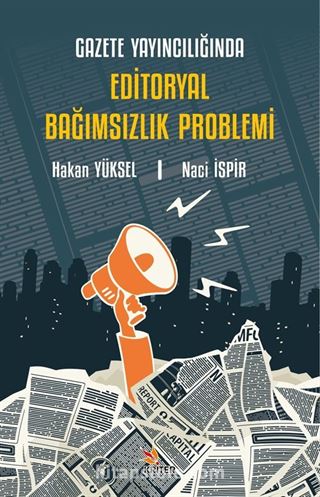 Gazete Yayıncılığında Editoryal Bağımsızlık Problemi