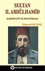 Sultan II. Abdülhamit: Şahsiyeti ve Politikası