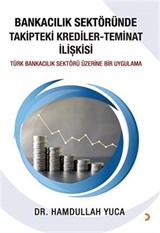 Bankacılık Sektöründe Takipteki Krediler Teminat İlişkisi