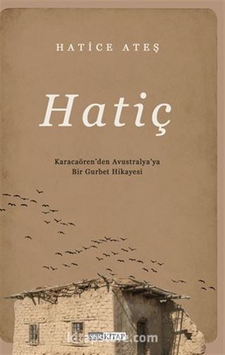 Hatiç / Karacaören'den Avustralya'ya Bir Gurbet Hikayesi