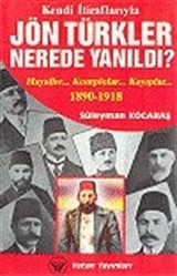 JönTürkler Nerede Yanıldı?: Kendi İtiraflarıyla