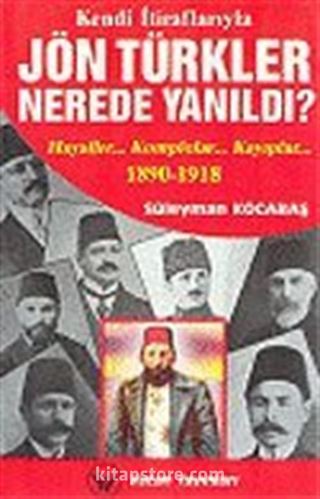 JönTürkler Nerede Yanıldı?: Kendi İtiraflarıyla