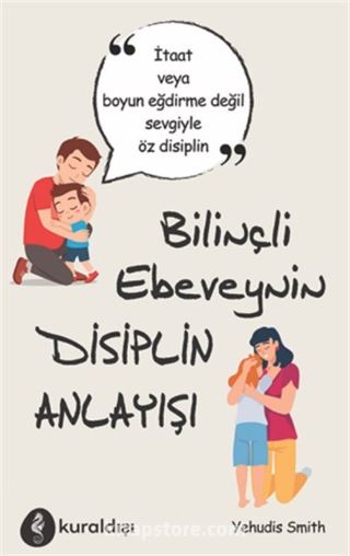 Bilinçli Ebeveynin Disiplin Anlayışı