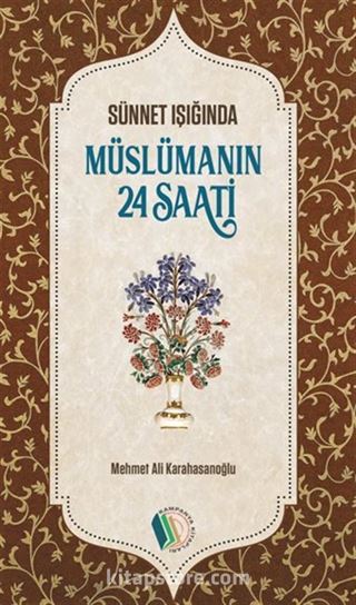 Müslümanın 24 Saati / Sünnet Işığında