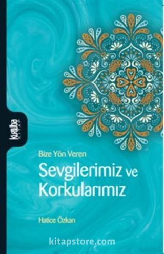 Sevgilerimiz ve Korkularımız