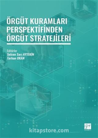 Örgüt Kuramları Perspektifinden Örgüt Stratejileri