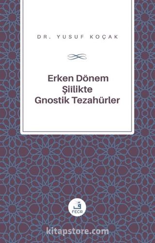 Erken Dönem Şiîlik'te Gnostik Tezahürler